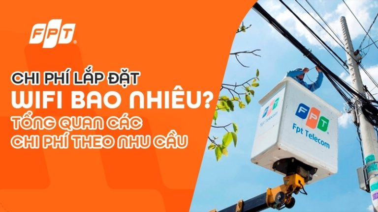 Chi Phí Lắp Đặt Wifi – Bảng Giá Chi Tiết & Cách Tiết Kiệm Tối Đa 2025