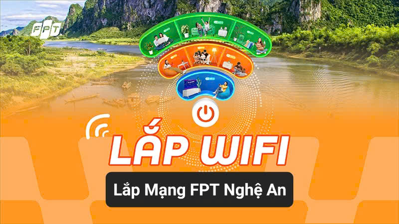 Lắp Mạng WiFi Tại Nghệ An – Đăng Ký Mạng FPT Nhanh & Uy Tín