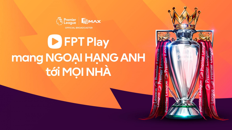 FPT Ngoại Hạng Anh: Xem trực tiếp bóng đá chất lượng 4K
